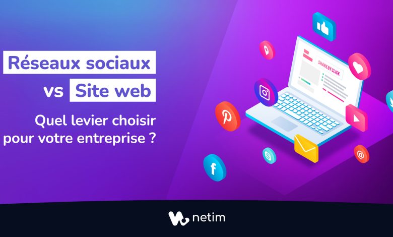 Réseaux sociaux ou site web ?