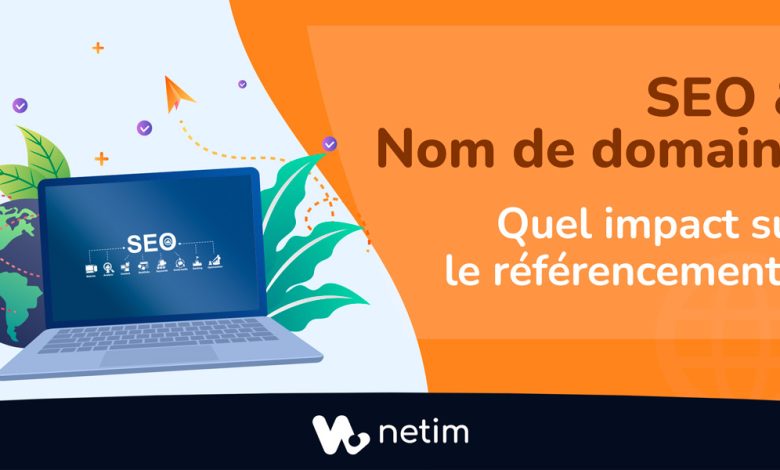 Nom de domaine et SEO : quel impact sur le référencement naturel ?