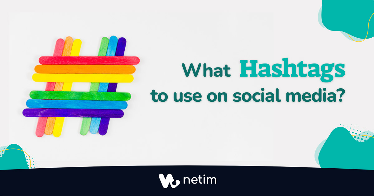 What Hashtags to use on social media?
