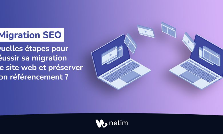 Migration SEO : Changer de nom de domaine et préserver son référencement