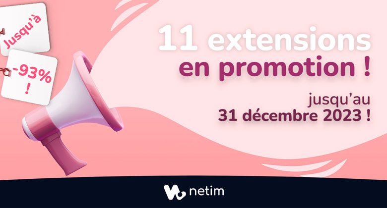 11 extensions en promotion jusqu'au 31 décembre 2023 !