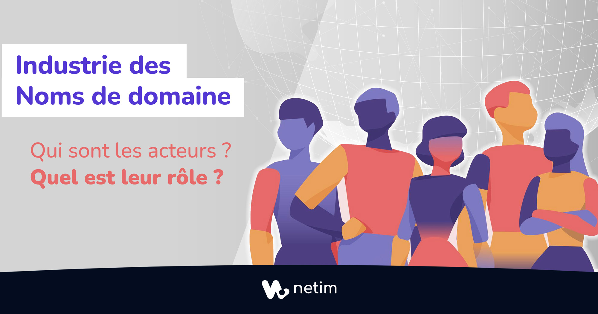 Découvrez les acteurs de l'industrie des Noms de domaine