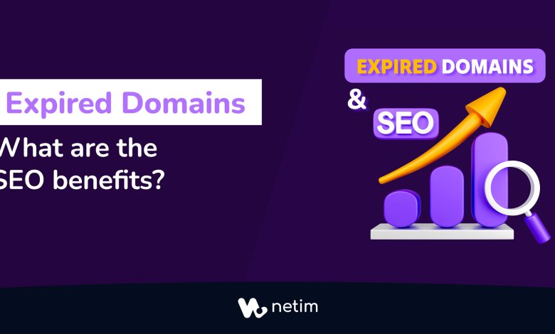 Expired domains: What are the SEO benefits?